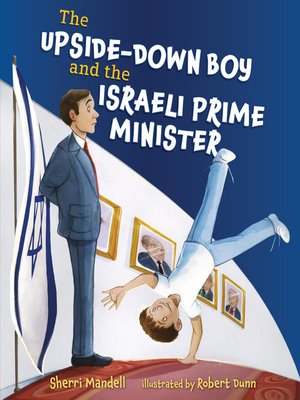 cover image of The Upside-Down Boy and the Israeli Prime Minister